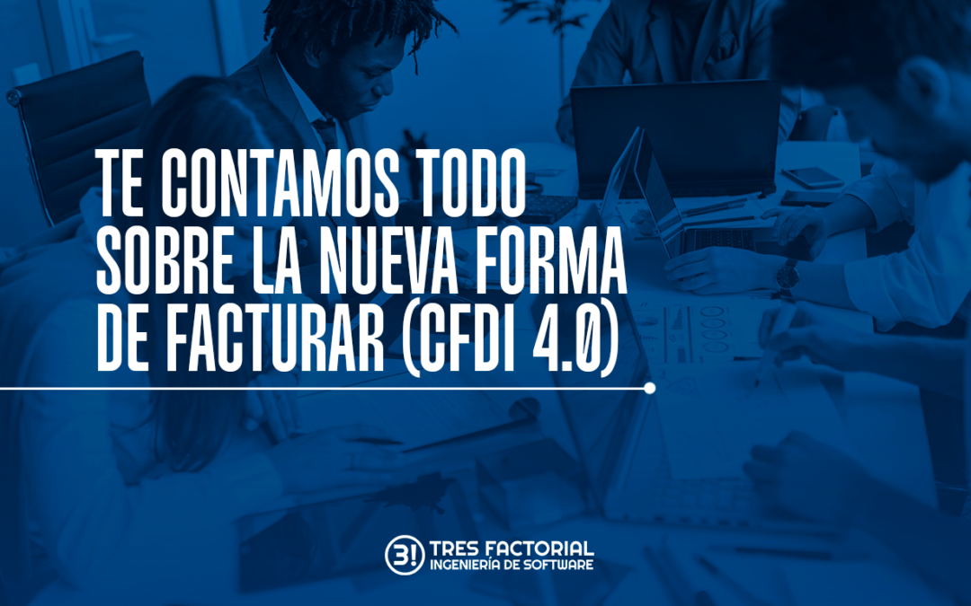 ¿Qué es el CFDI 4.0?